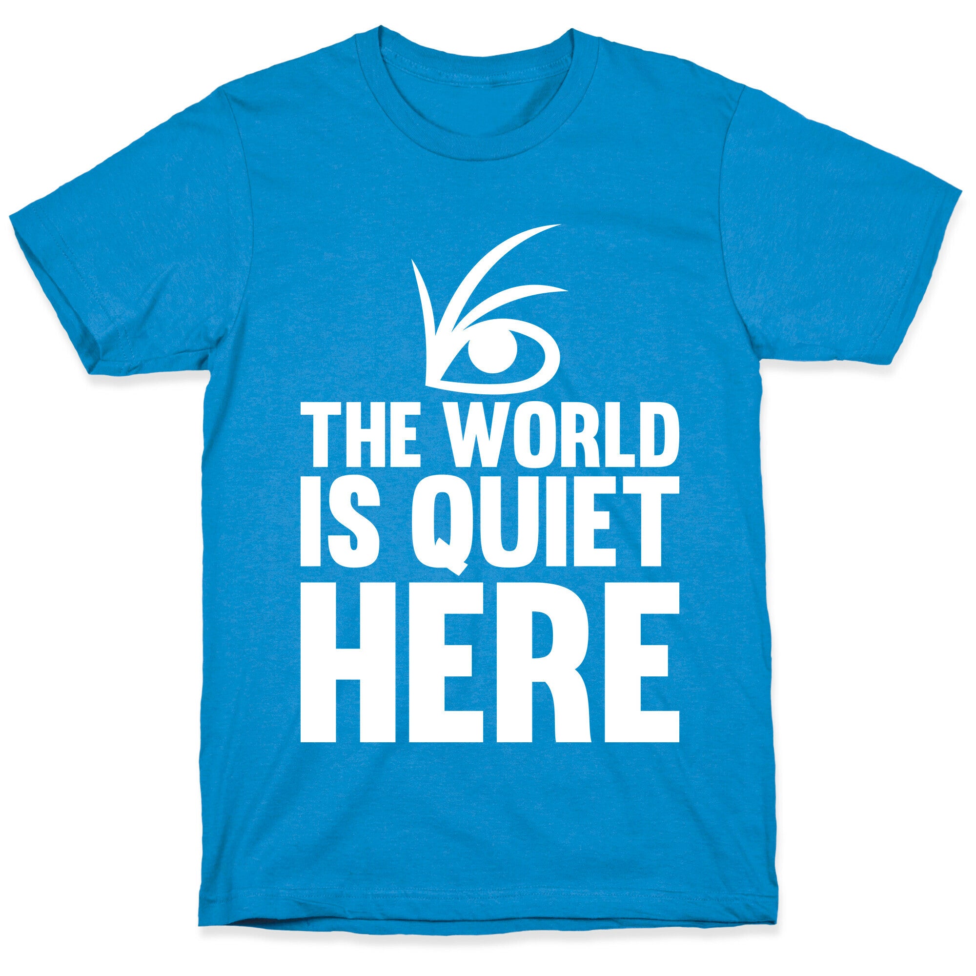 The World Is Quiet Here T-Shirt
